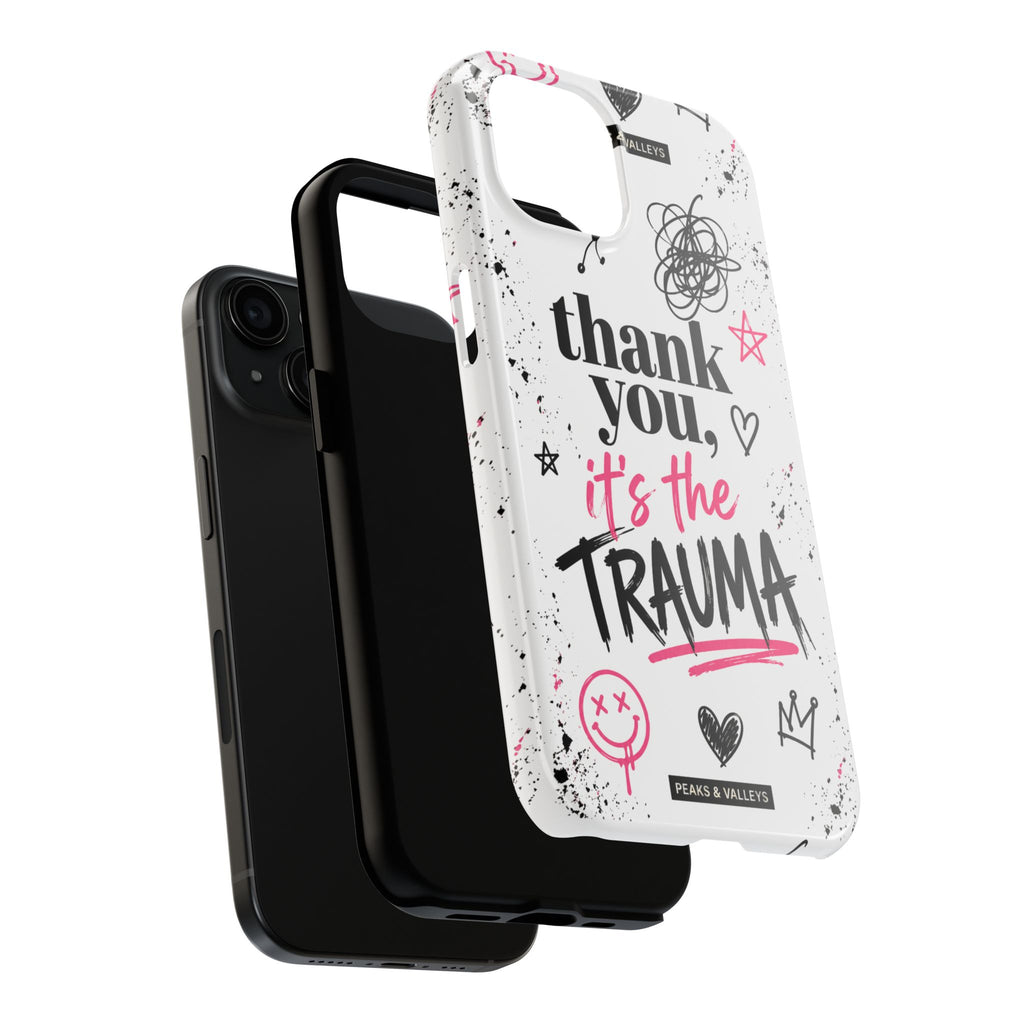 Thank You, It’s the Trauma – Bold Aesthetic Phone Case | Funny Relatable Quote | Trendy Minimal Design