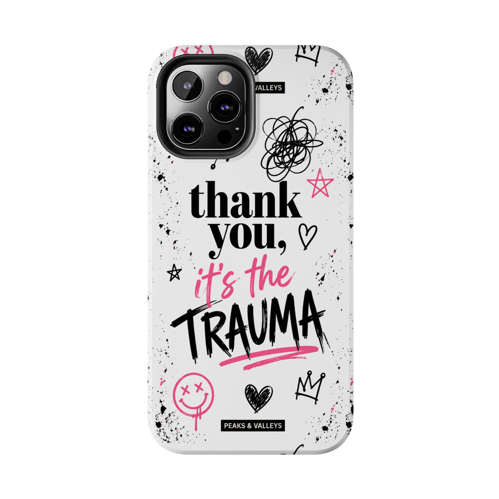 Thank You, It’s the Trauma – Bold Aesthetic Phone Case | Funny Relatable Quote | Trendy Minimal Design
