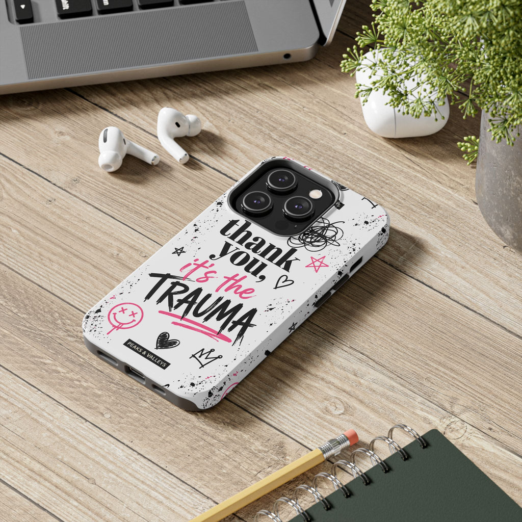 Thank You, It’s the Trauma – Bold Aesthetic Phone Case | Funny Relatable Quote | Trendy Minimal Design