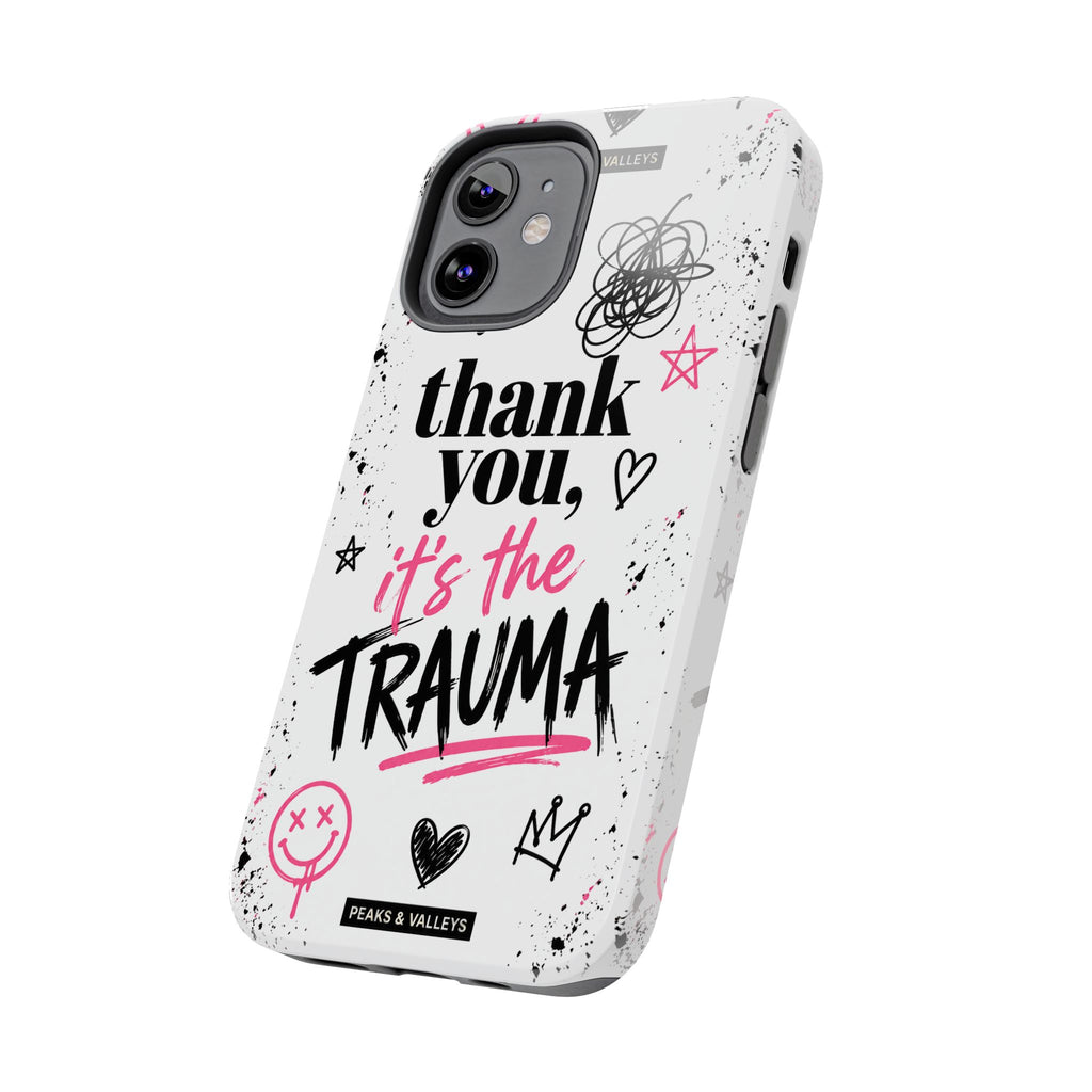 Thank You, It’s the Trauma – Bold Aesthetic Phone Case | Funny Relatable Quote | Trendy Minimal Design