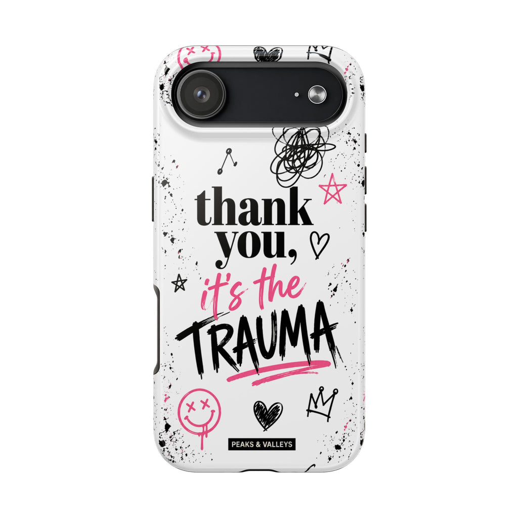 Thank You, It’s the Trauma – Bold Aesthetic Phone Case | Funny Relatable Quote | Trendy Minimal Design