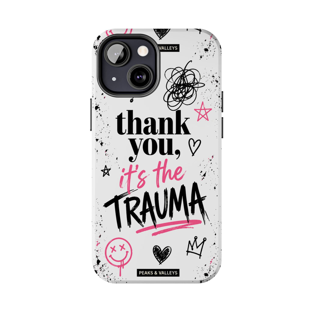 Thank You, It’s the Trauma – Bold Aesthetic Phone Case | Funny Relatable Quote | Trendy Minimal Design