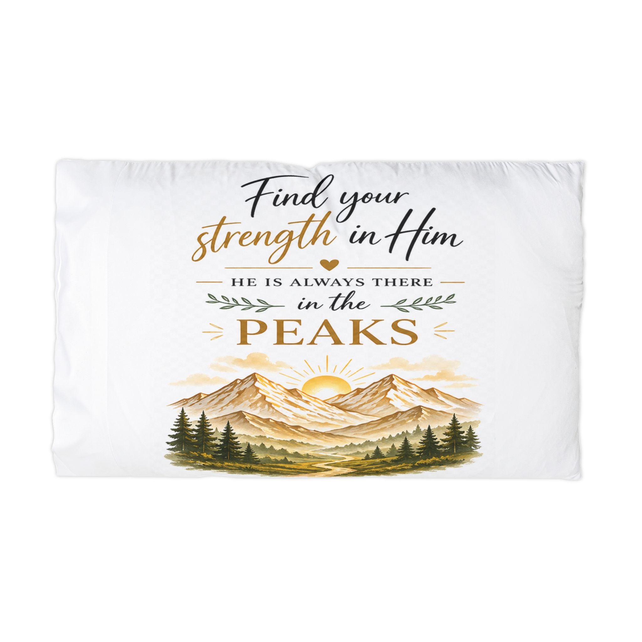 Find Your Strength in Him – Peaks Edition | Christian pillow case| Faith & Victory Decor