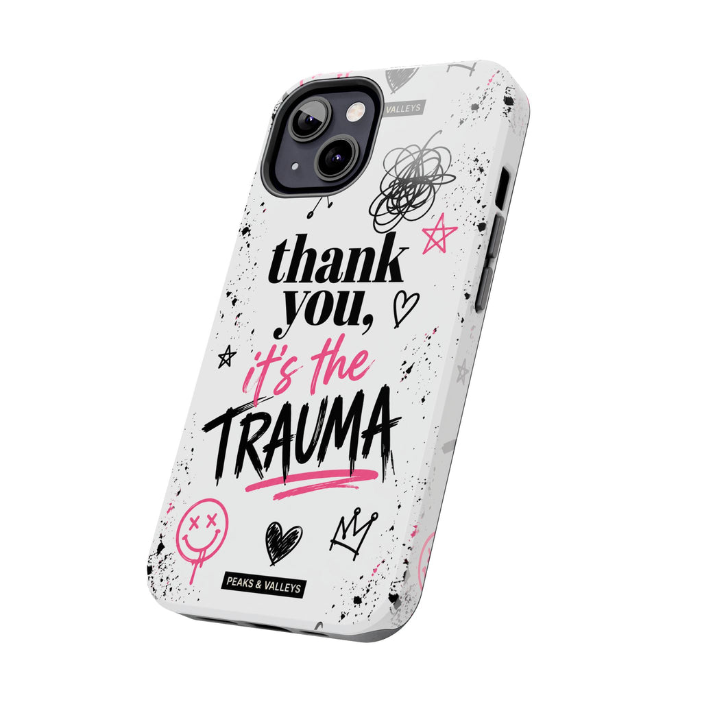 Thank You, It’s the Trauma – Bold Aesthetic Phone Case | Funny Relatable Quote | Trendy Minimal Design