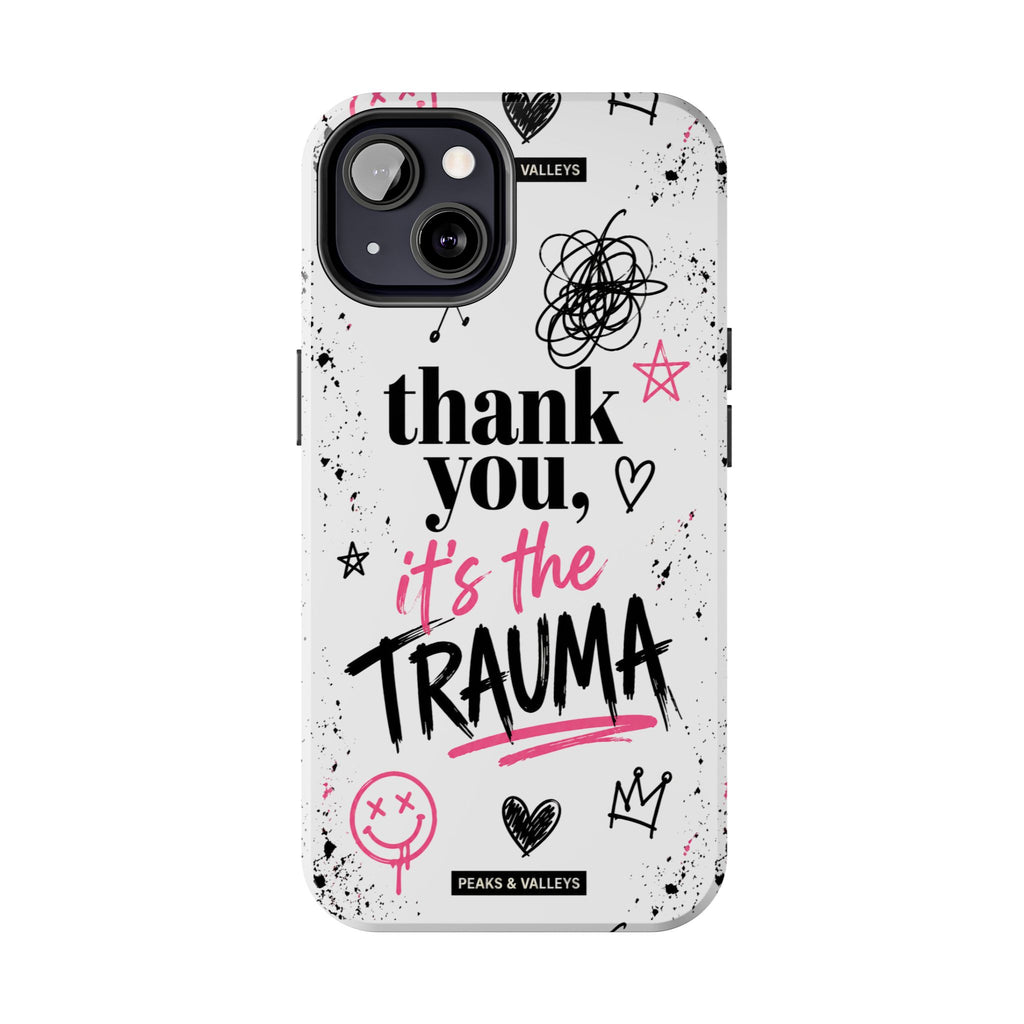 Thank You, It’s the Trauma – Bold Aesthetic Phone Case | Funny Relatable Quote | Trendy Minimal Design