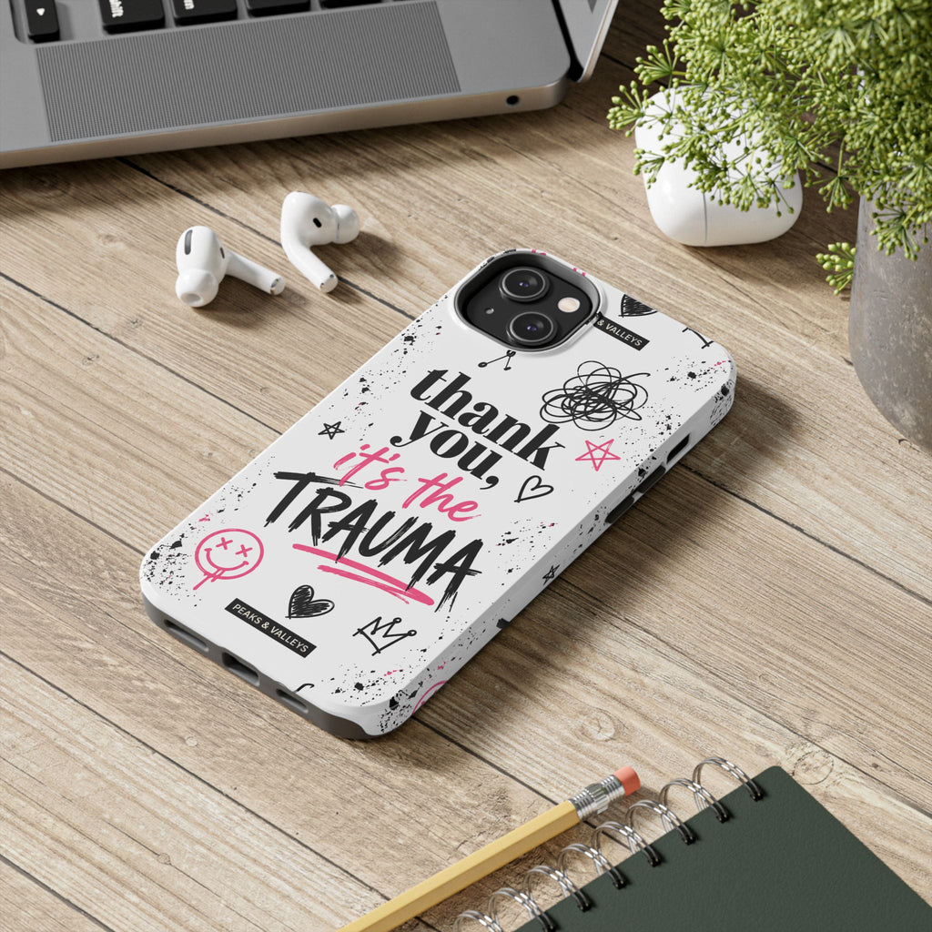Thank You, It’s the Trauma – Bold Aesthetic Phone Case | Funny Relatable Quote | Trendy Minimal Design
