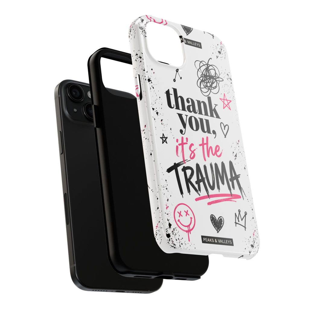 Thank You, It’s the Trauma – Bold Aesthetic Phone Case | Funny Relatable Quote | Trendy Minimal Design